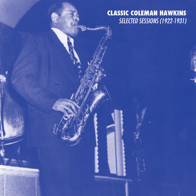 アルバム/Selected Sessions (1922-1931)/Coleman Hawkins