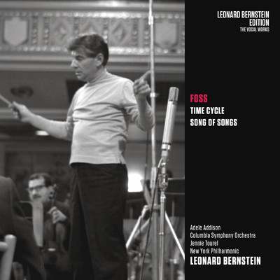 Foss: Time Cycle & Song of Songs/Leonard Bernstein