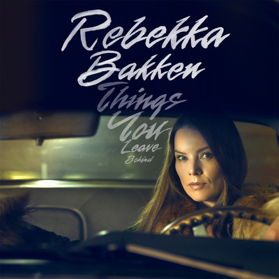 アルバム/Things You Leave Behind/Rebekka Bakken