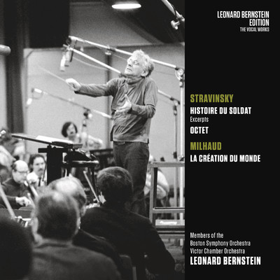 Stravinsky: L'histoire du soldat & Octet - Milhaud: La Creation du monde, Op. 81/Leonard Bernstein