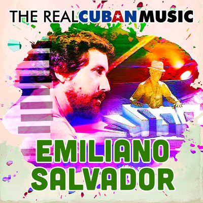 The Real Cuban Music (Remasterizado)/Emiliano Salvador