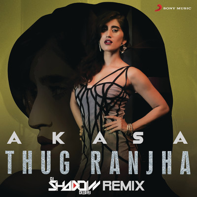 シングル/Thug Ranjha (DJ Shadow Dubai Remix) feat.DJ Shadow Dubai/AKASA