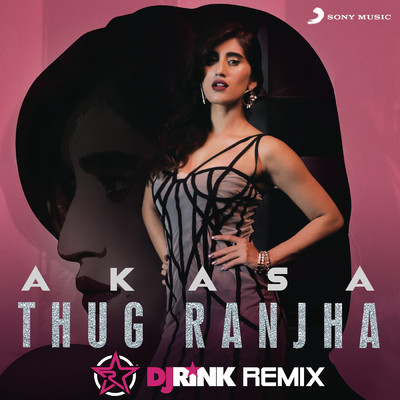 シングル/Thug Ranjha (DJ Rink Remix) feat.DJ Rink/AKASA