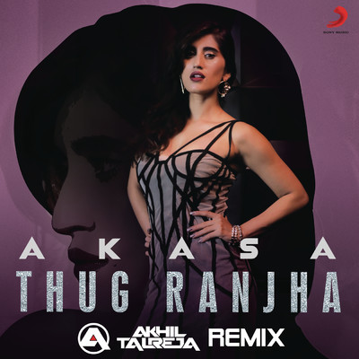 シングル/Thug Ranjha (DJ Akhil Talreja Remix) feat.DJ Akhil Talreja/AKASA