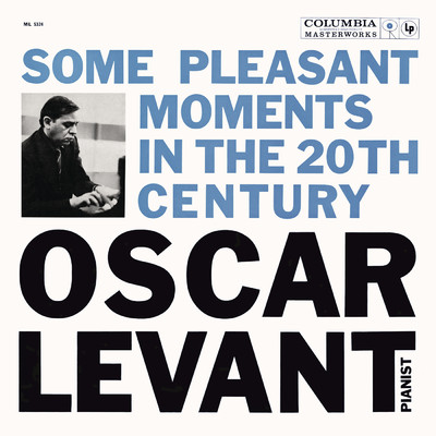 アルバム/Oscar Levant - Some Pleasant Moments in the 20th Century/Oscar Levant
