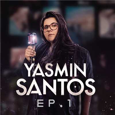 Yasmin Santos, EP1/Yasmin Santos