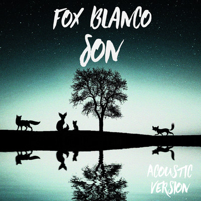 シングル/Son (Acoustic Version)/Fox Blanco