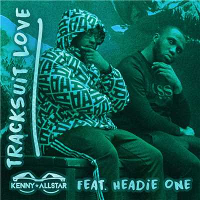 Tracksuit Love (Explicit) feat.Headie One/Kenny Allstar