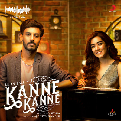シングル/Kanne Kanne (Madras Gig)/Leon James／Jonita Gandhi