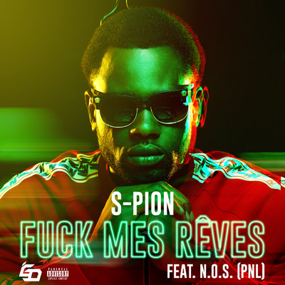 Fuck mes reves (Explicit) feat.N.O.S/S-Pion