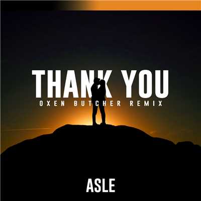 シングル/Thank You (Oxen Butcher Extended Remix)/Asle