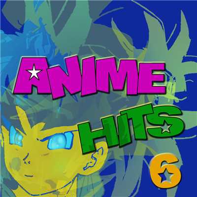 アルバム/Anime Hits 6/Anime Allstars