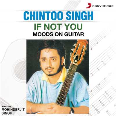 If Not You (Moods on Guitar)/Chintoo Singh