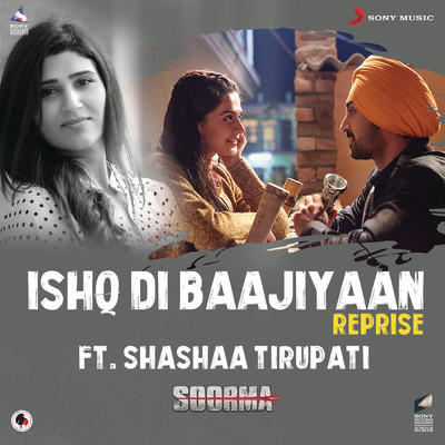 シングル/Ishq Di Baajiyaan (Reprise (From ”Soorma”))/Shankar Ehsaan Loy／Shashaa Tirupati