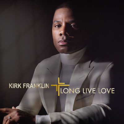 LONG LIVE LOVE/Kirk Franklin