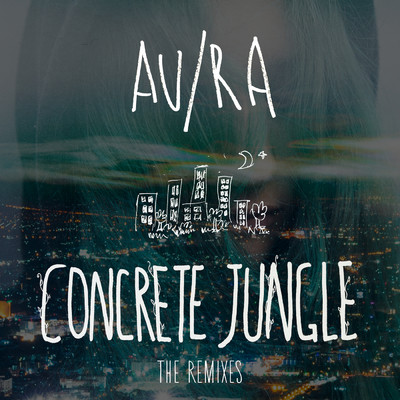 Concrete Jungle (The Remixes)/Au／Ra