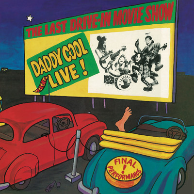 アルバム/The Last Drive-In Movie Show: Daddy Cool Live！/Daddy Cool