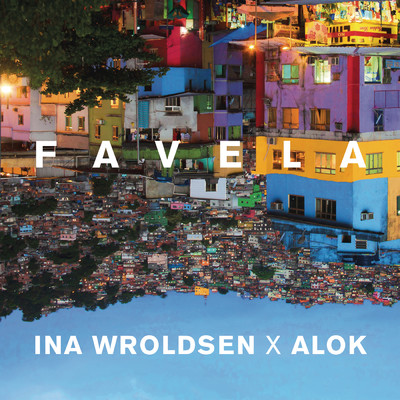 Favela/Ina Wroldsen／Alok