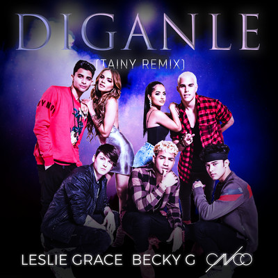 Leslie Grace／Becky G／CNCO