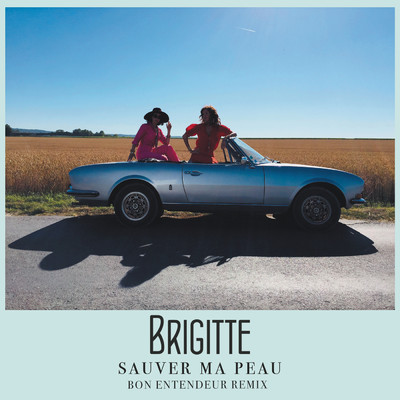 シングル/Sauver ma peau (Bon Entendeur Remix)/Brigitte