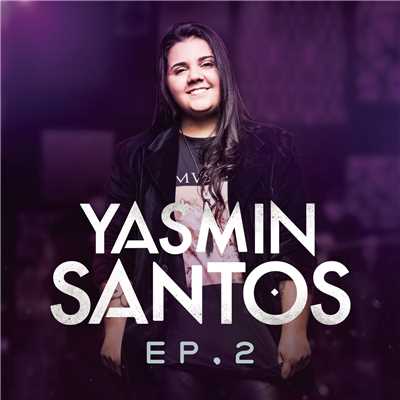 Yasmin Santos, EP2/Yasmin Santos