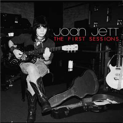 アルバム/First Sessions/Joan Jett