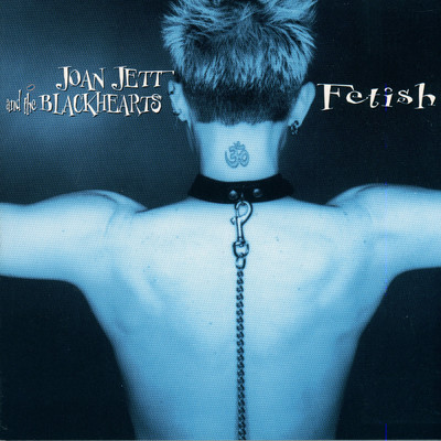 アルバム/Fetish/Joan Jett & the Blackhearts