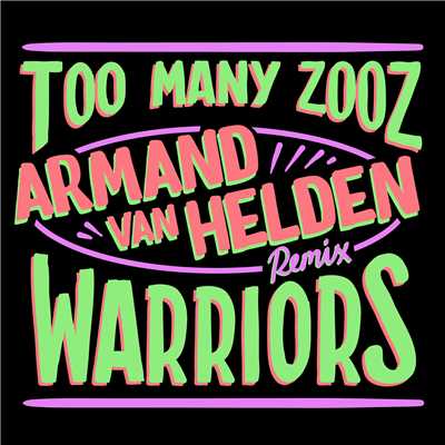 シングル/Warriors (Armand Van Helden Remix)/Too Many Zooz／KDA