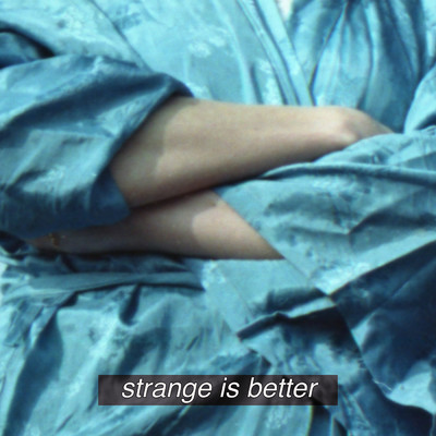 Strange Is Better/CHINAH
