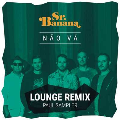 シングル/Nao Va (Lounge Remix)/Sr. Banana