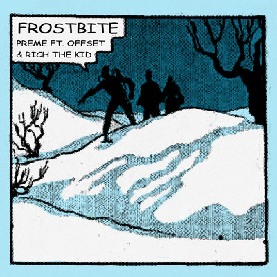 シングル/Frostbite (Remix) (Explicit) feat.Offset,Rich The Kid/Preme