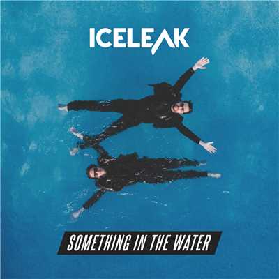 シングル/Something In The Water/Iceleak
