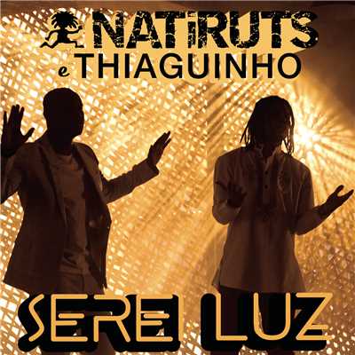 Serei Luz/Natiruts／Thiaguinho