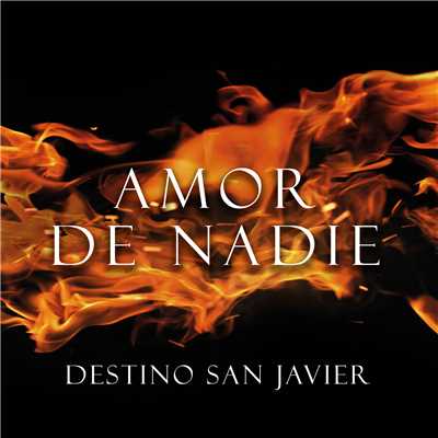 Amor de Nadie/Destino San Javier