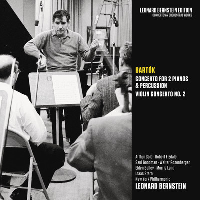 Bartok: Concerto for 2 Pianos, Sz. 115 & Violin Concerto No. 2, Sz. 112/Leonard Bernstein