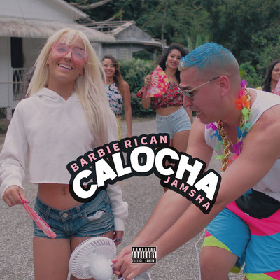 Calocha (Explicit)/Barbie Rican／Jamsha