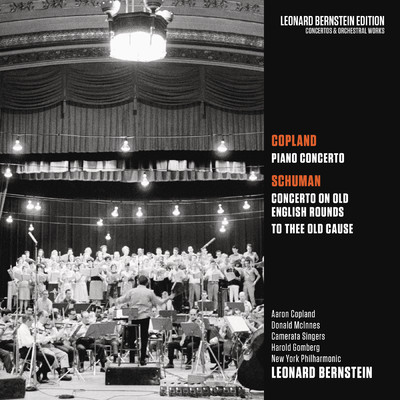 Copland: Piano Concerto - Schuman: Concerto on Old English Rounds & To Thee Old Cause/Leonard Bernstein