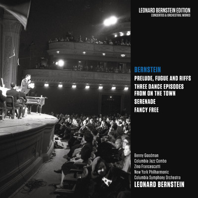 Bernstein: Prelude, Fugue and Riffs & Three Dance Episodes from ”On the Town” & Serenade & Fancy Free/Leonard Bernstein
