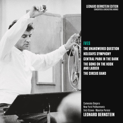 Ives: The Unanswered Question & Holidays Symphony & Central Park in the Dark & The Gong on the Hook and Ladder & The Circus Band/Leonard Bernstein