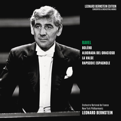Ravel: Bolero, Alborada del gracioso, La Valse & Rapsodie espagnole/Leonard Bernstein