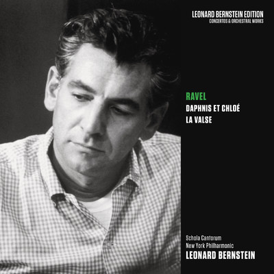 Ravel: Daphnis et Chloe, M. 57 & La Valse, M. 72/Leonard Bernstein