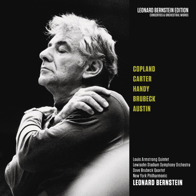 Copland: Danzon Cubano - Carter: Concerto for Orchestra - Works by Handy, Brubeck & Austin/Leonard Bernstein