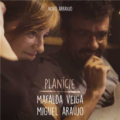 Planicie (Novo Arranjo) feat.Miguel Araujo/Mafalda Veiga