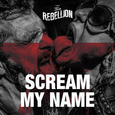 That Rebellion - Scream My Name/That Rebellion