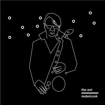 アルバム/The Ant/Maciej Malenczuk