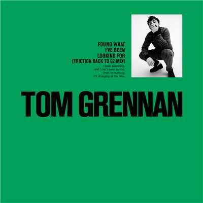 シングル/Found What I've Been Looking For (Friction 'Back to 92' Mix)/Tom Grennan