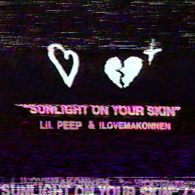 シングル/Sunlight On Your Skin (Bonus Track) (Explicit)/Lil Peep／ILOVEMAKONNEN
