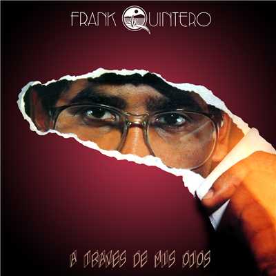 A Traves De Mis Ojos/Frank Quintero
