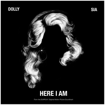 シングル/Here I Am (from the Dumplin' Original Motion Picture Soundtrack)/Dolly Parton／Sia