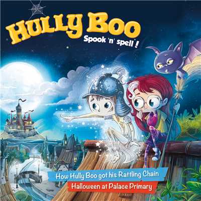 01／How Hully Boo got his Rattling Chain／Halloween at Palace Primary/Hully Boo